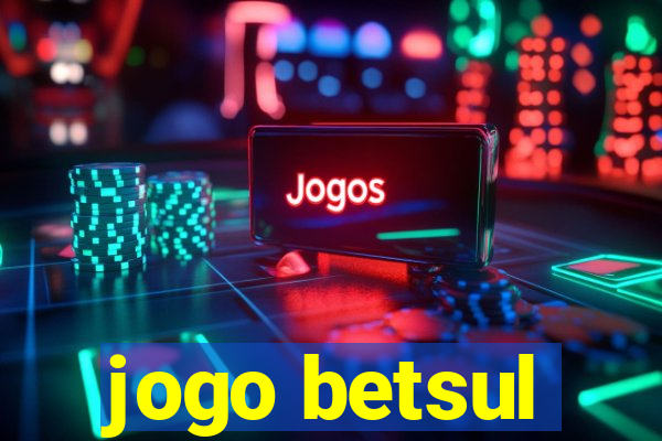 jogo betsul